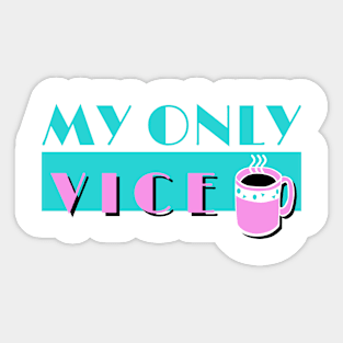 Retro My Only Vice Coffee Lovers Design Sticker